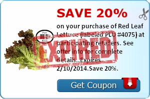 Save 20% on your purchase of Red Leaf Lettuce (labeled PLU #4075) at participating retailers. See offer info for complete details. Check back every Tuesday for a new Healthy Offer!.Expires 2/10/2014.Save 20%.