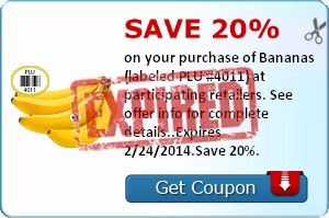 Save 20% on your purchase of Bananas (labeled PLU #4011) at participating retailers. See offer info for complete details. Check back every Tuesday for a new Healthy Offer..Expires 2/24/2014.Save 20%.