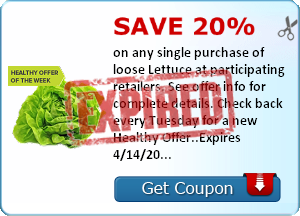 Save 20% on any single purchase of loose Lettuce at participating retailers. See offer info for complete details. Check back every Tuesday for a new Healthy Offer..Expires 4/14/2014.Save 20%.