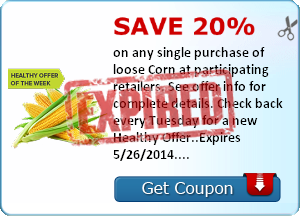 Save 20% on any single purchase of loose Corn at participating retailers. See offer info for complete details. Check back every Tuesday for a new Healthy Offer..Expires 5/26/2014.Save 20%.
