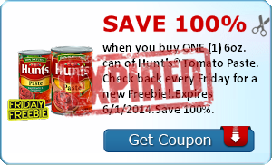 Save 100% when you buy ONE (1) 6oz. can of Hunt's® Tomato Paste. Check back every Friday for a new Freebie!.Expires 6/1/2014.Save 100%.